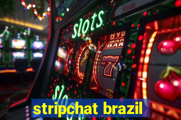 stripchat brazil